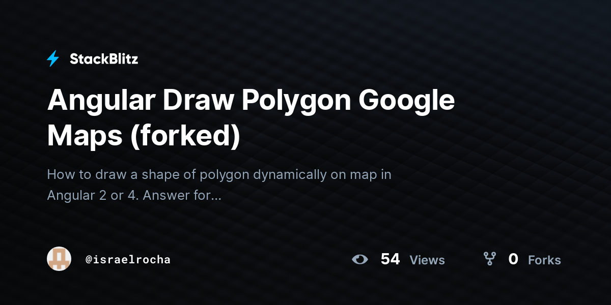 Angular Draw Polygon Google Maps (forked) - StackBlitz