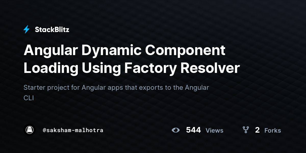 Angular Dynamic Component Loading Using Factory Resolver - StackBlitz