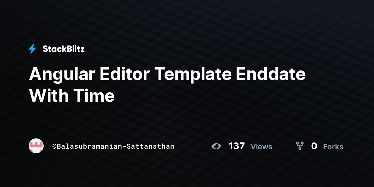 angular-editor-template-enddate-with-time-stackblitz
