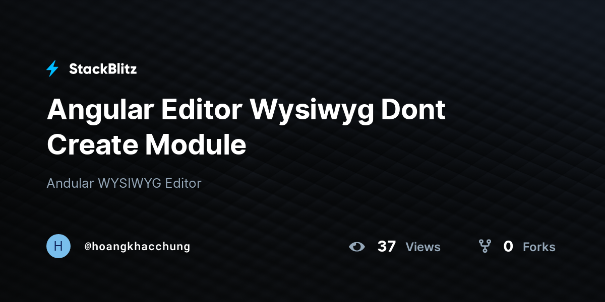 Angular Editor Wysiwyg Dont Create Module - StackBlitz
