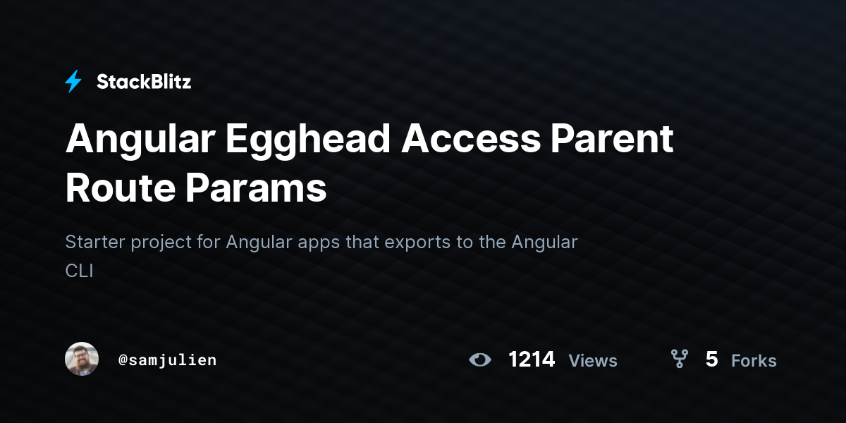 Angular Egghead Access Parent Route Params - StackBlitz