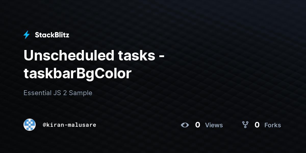 Unscheduled tasks - taskbarBgColor - StackBlitz
