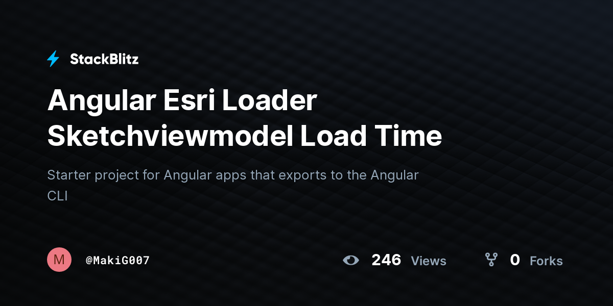 Angular Esri Loader Sketchviewmodel Load Time - StackBlitz