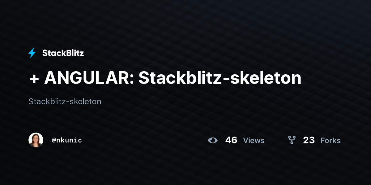 + ANGULAR: Stackblitz-skeleton - StackBlitz