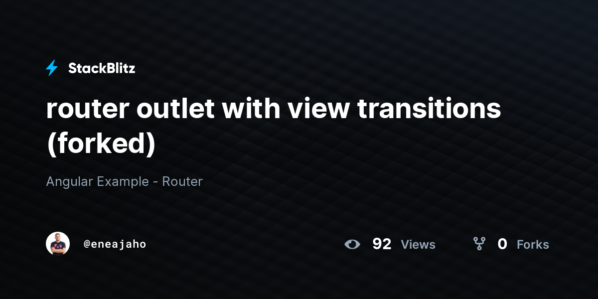router outlet with view transitions (forked) StackBlitz
