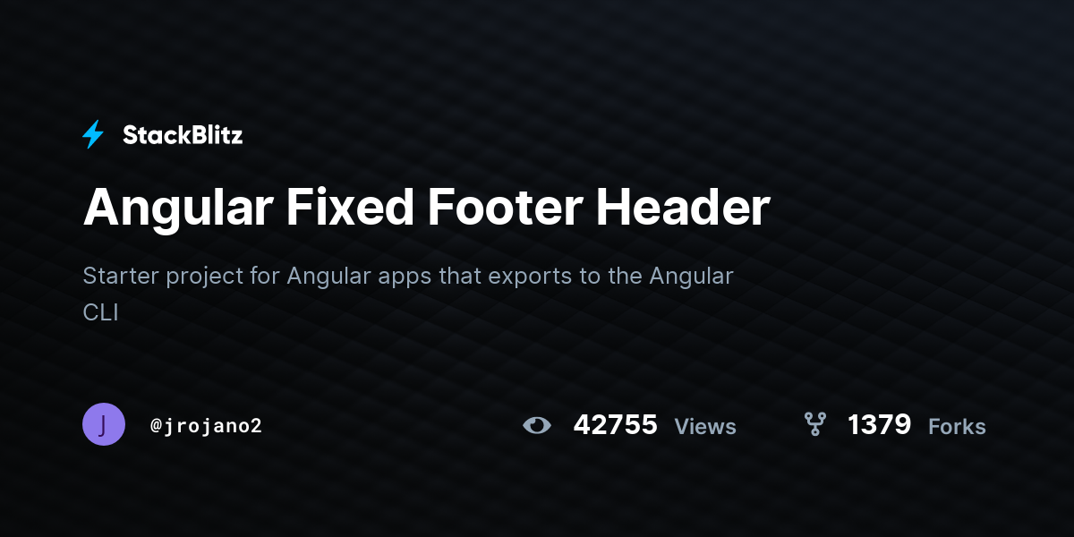 Angular Fixed Footer Header - StackBlitz