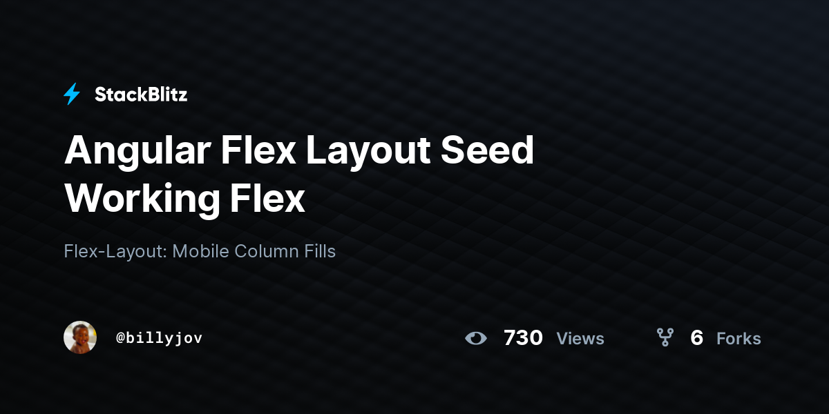 Angular Flex Layout Seed Working Flex - StackBlitz