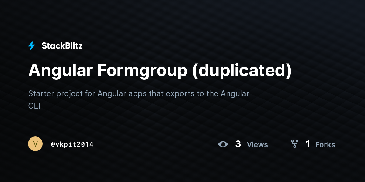 Angular Formgroup (duplicated) - StackBlitz