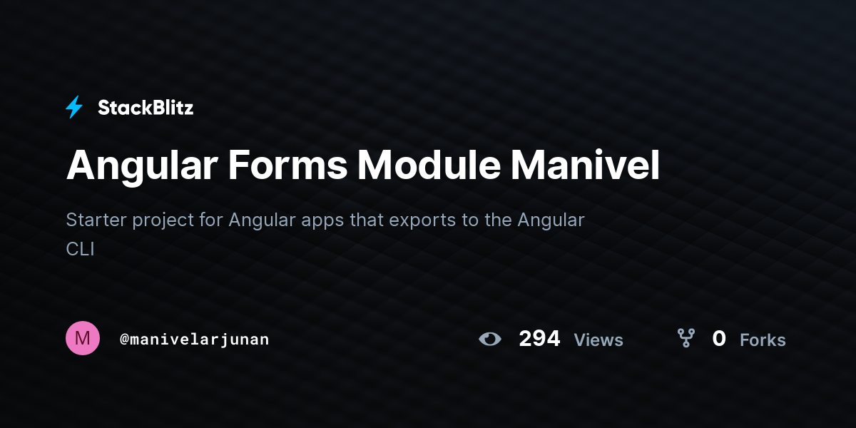 Angular Forms Module Manivel - StackBlitz