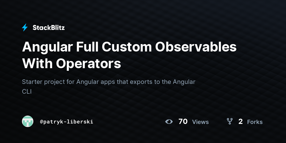 Angular Full Custom Observables With Operators - StackBlitz