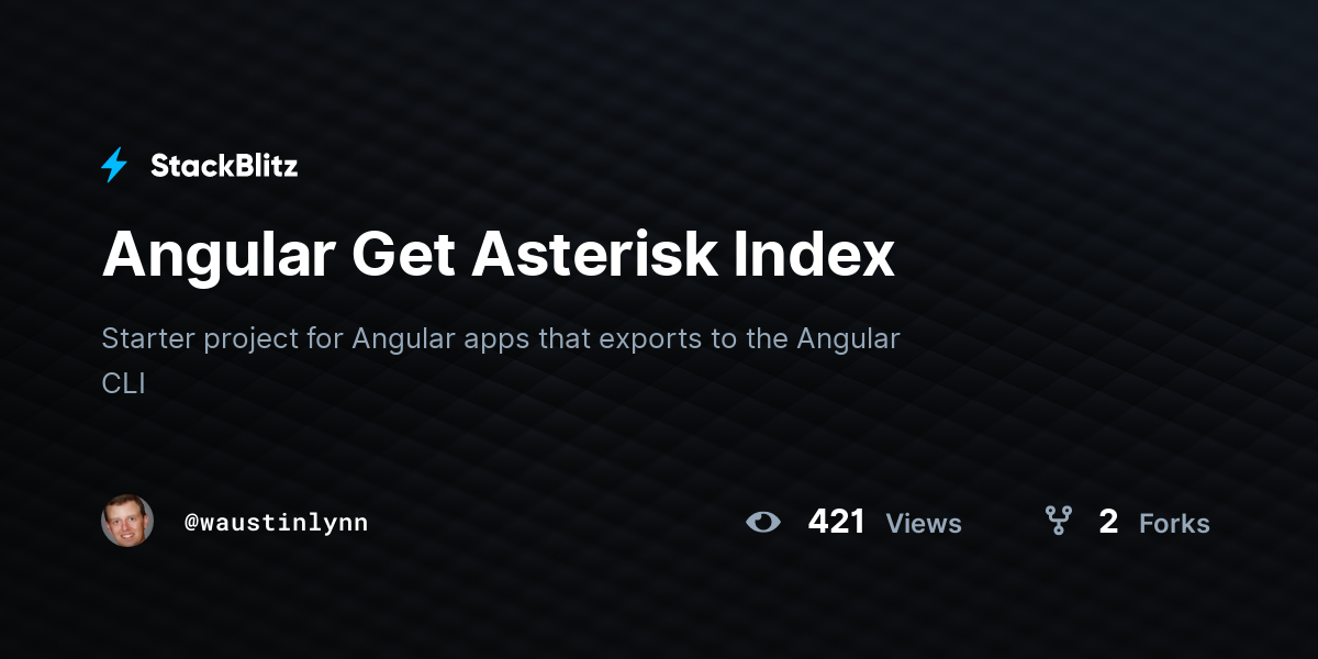 Angular Get Asterisk Index - StackBlitz
