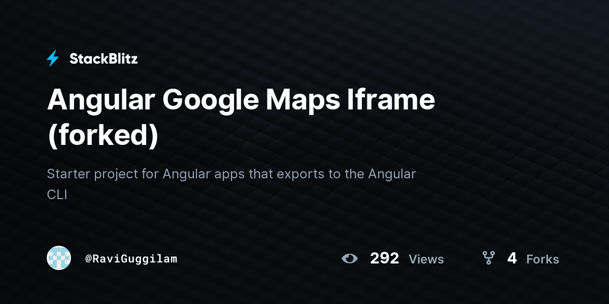 Angular Google Maps Iframe (forked) - StackBlitz