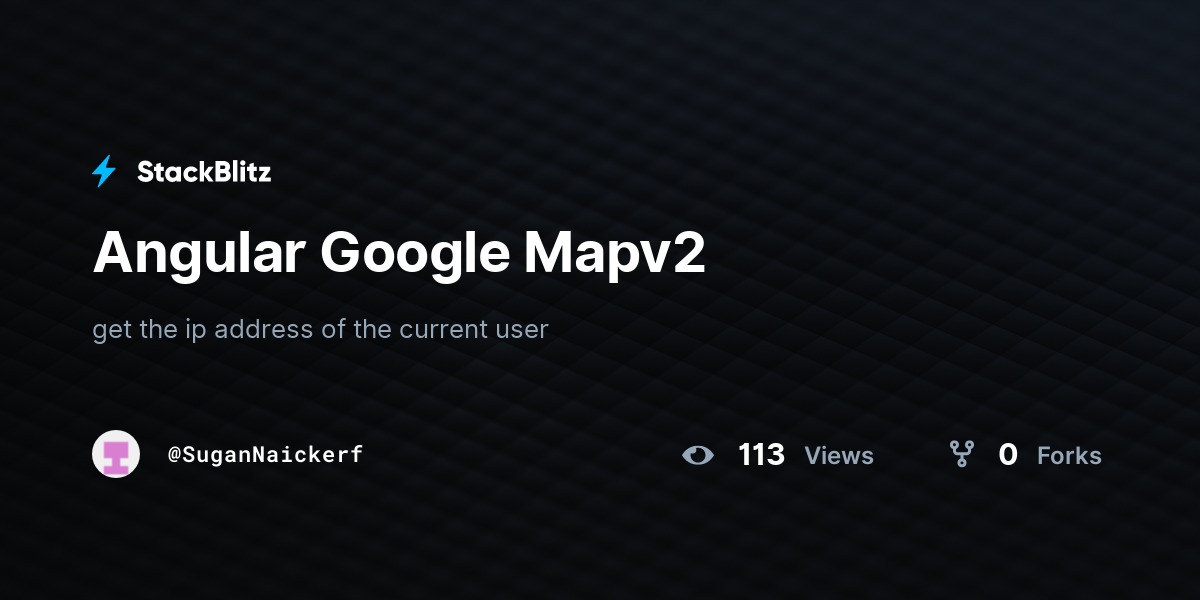 Angular Google Mapv2 - StackBlitz