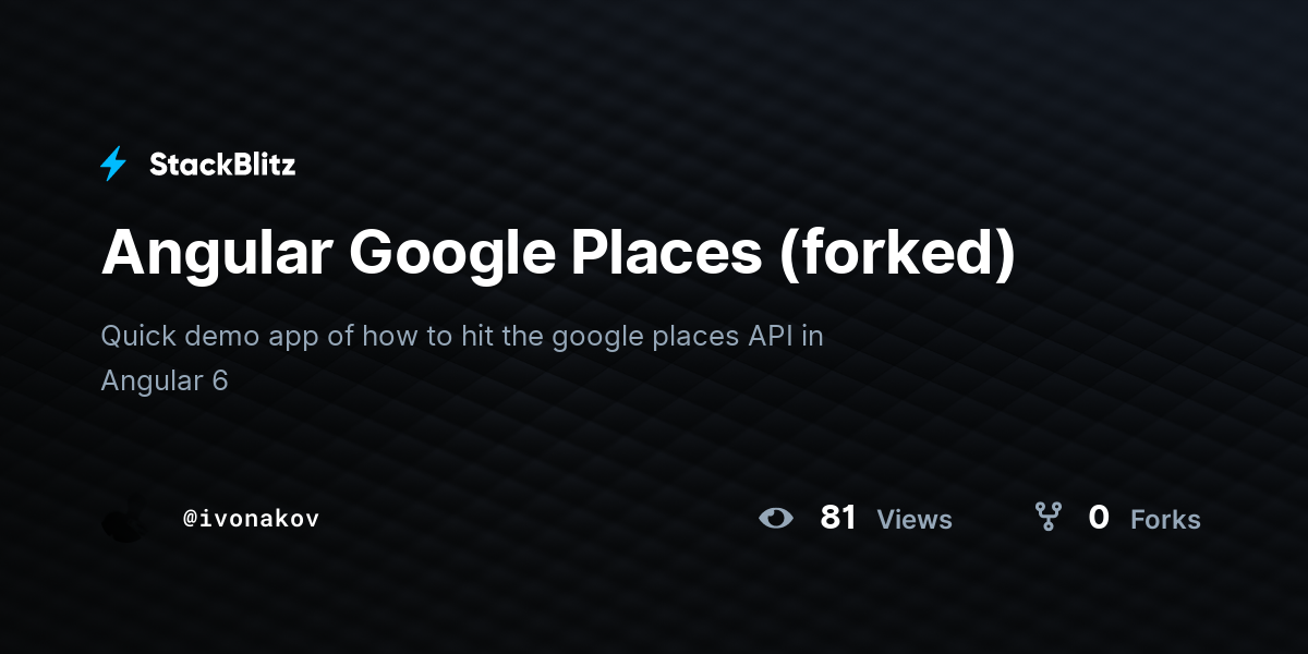 Angular Google Places (forked) - StackBlitz