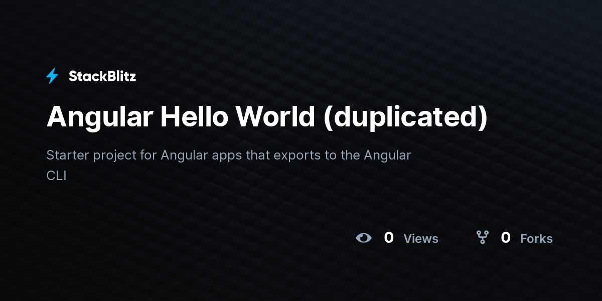 Angular Hello World (duplicated) - StackBlitz
