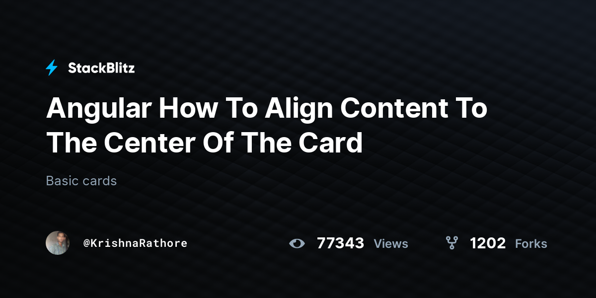 Angular How To Align Content To The Center Of The Card - StackBlitz