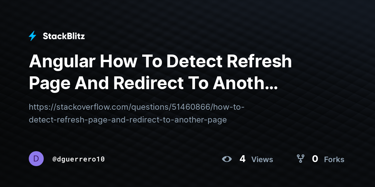 Angular How To Detect Refresh Page And Redirect To Anoth (forked ...