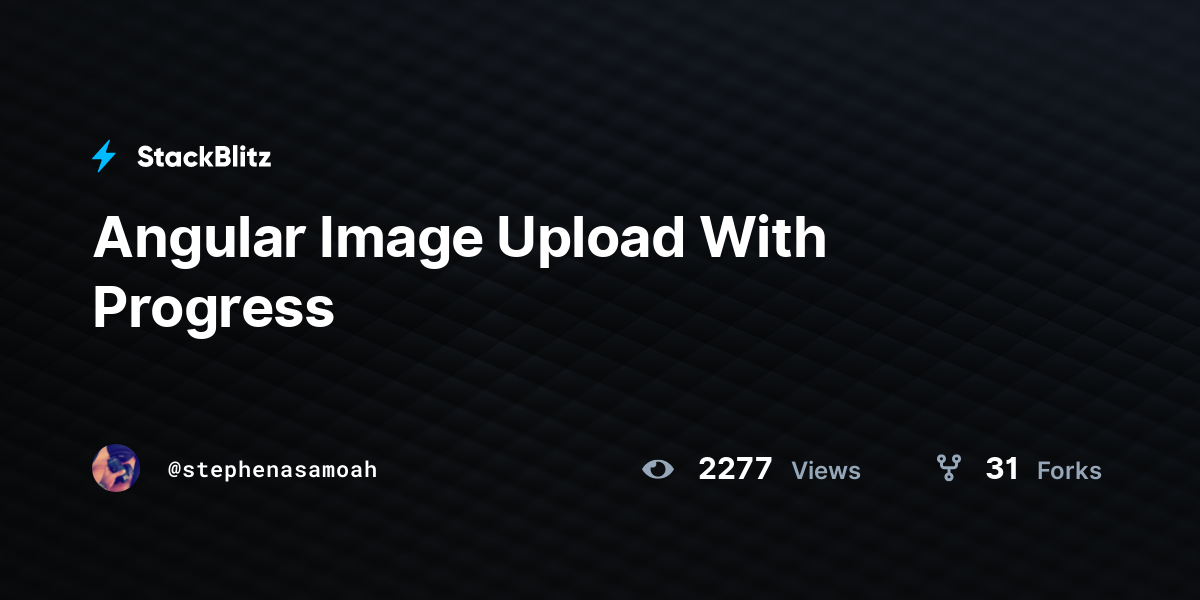 Angular Image Upload With Progress - StackBlitz