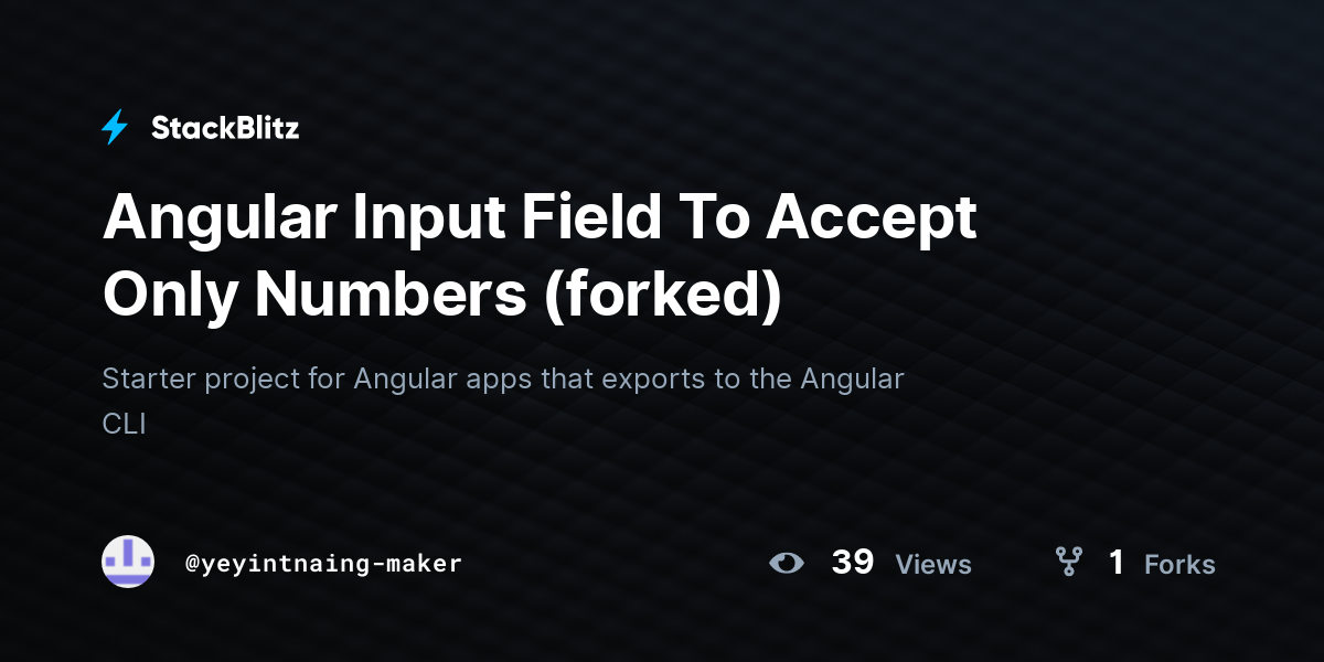 Angular Input Field To Accept Only Numbers (forked) - StackBlitz