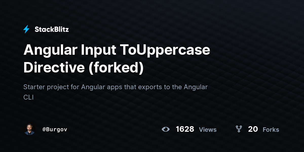 Angular Input ToUppercase Directive (forked) - StackBlitz