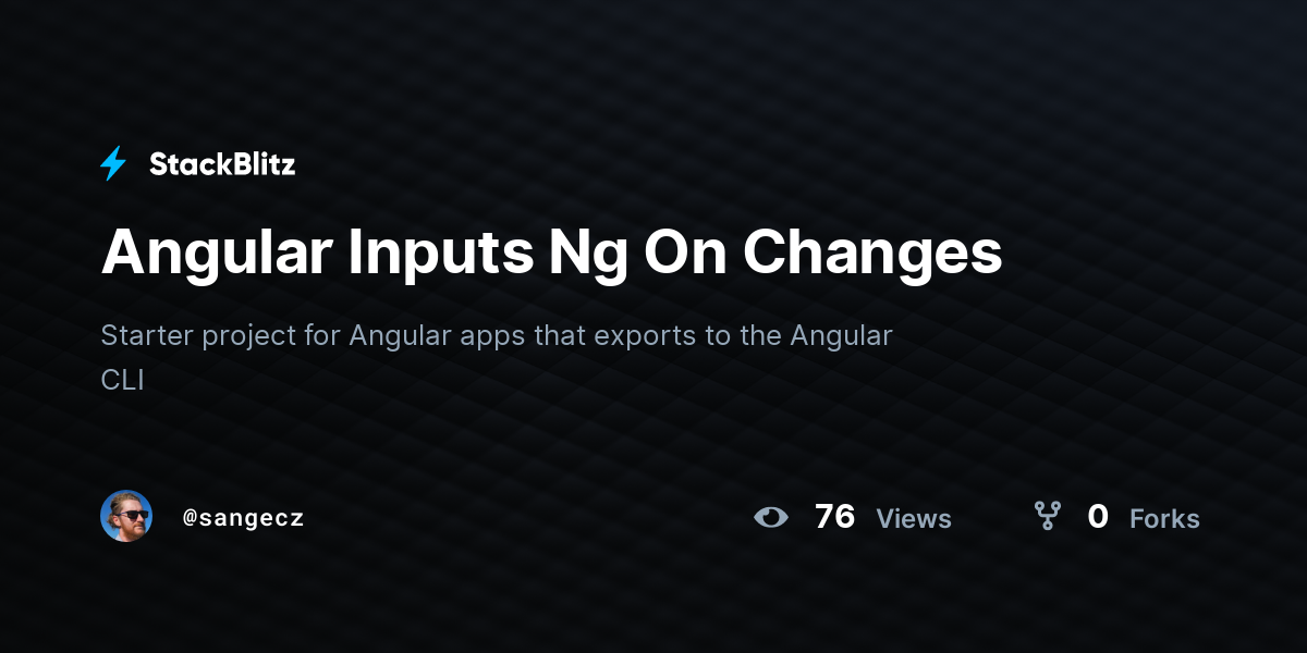 Angular Inputs Ng On Changes - StackBlitz