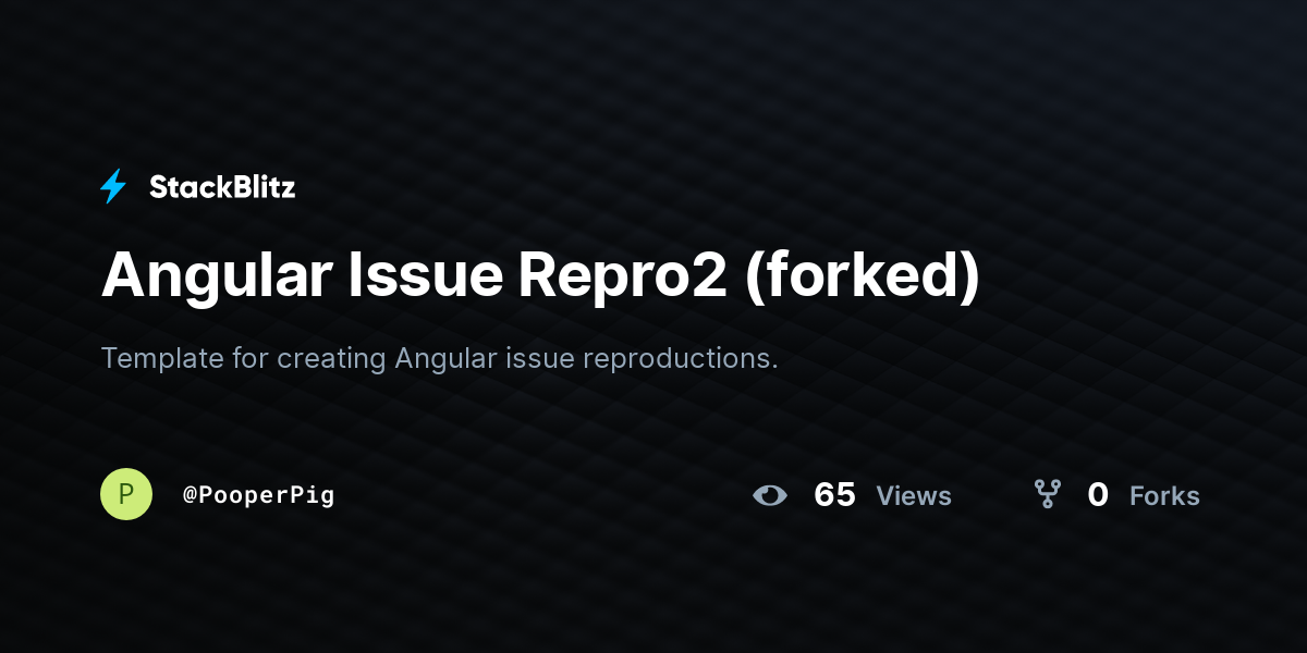 Angular Issue Repro2 (forked) - StackBlitz