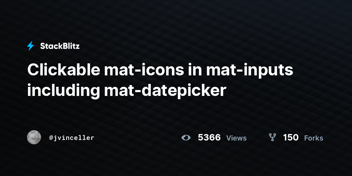 Clickable mat-icons in mat-inputs including mat-datepicker - StackBlitz