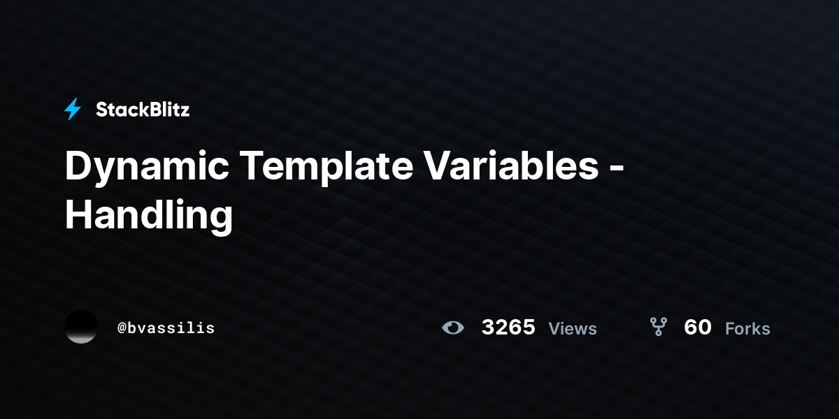 Dynamic Template Variables - Handling - StackBlitz