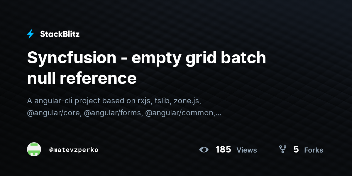 Syncfusion - empty grid batch null reference - StackBlitz
