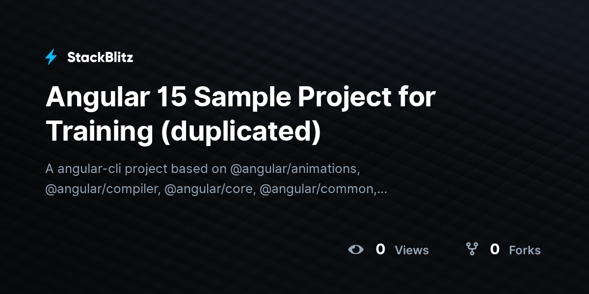 Angular 15 Sample Project for Training (duplicated) - StackBlitz