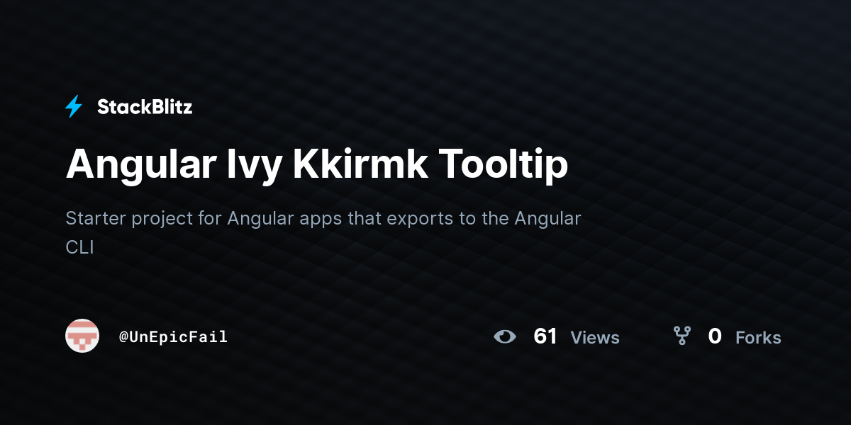 Angular Ivy Kkirmk Tooltip - StackBlitz
