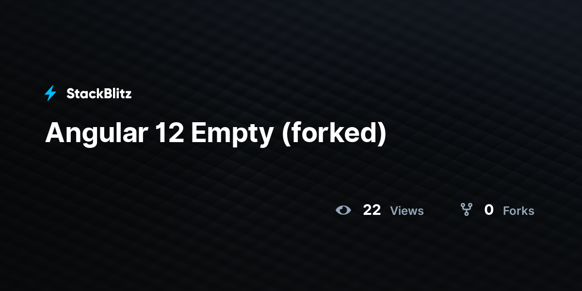 Angular 12 Empty (forked) - StackBlitz