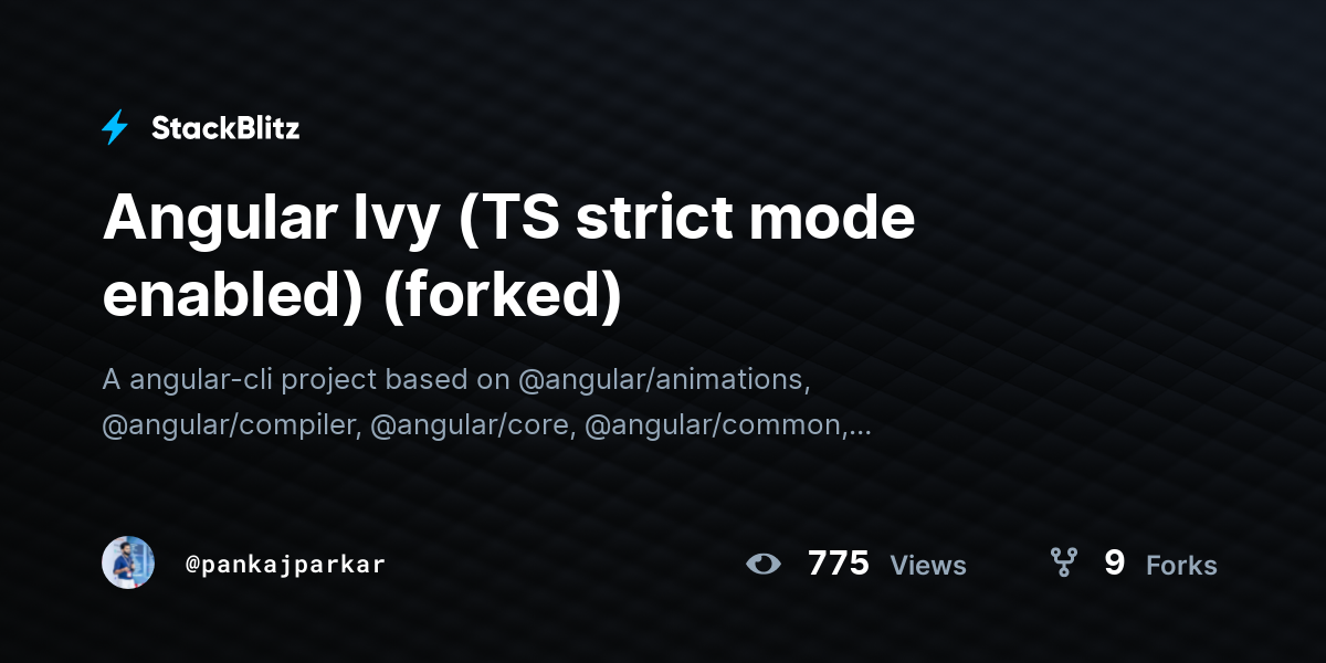 Angular Ivy (TS strict mode enabled) (forked) - StackBlitz