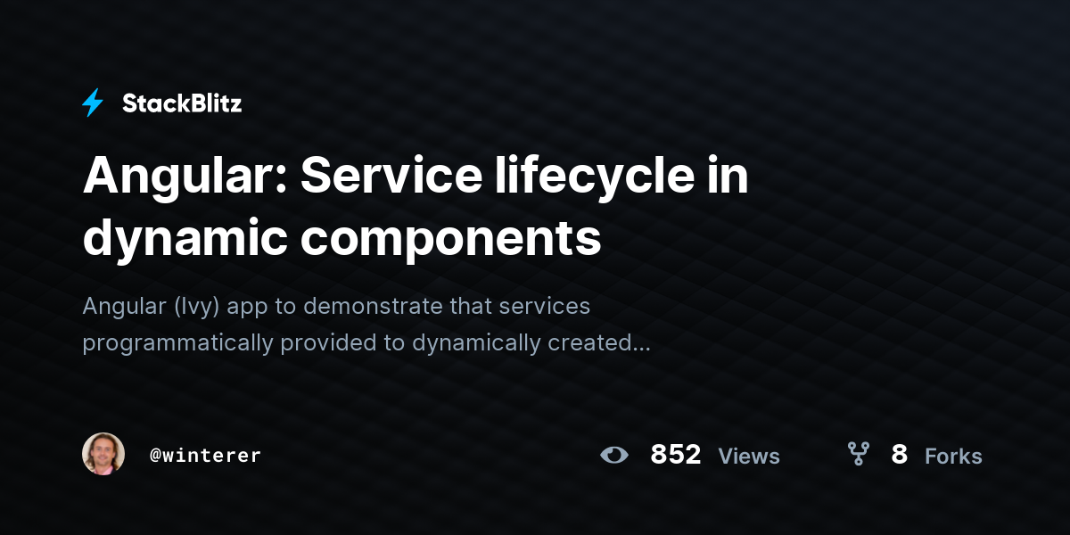 Angular: Service lifecycle in dynamic components - StackBlitz