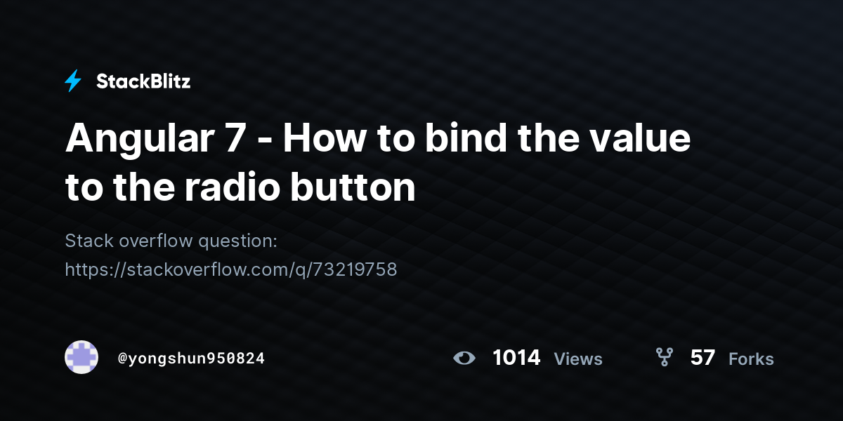 Angular 7 - How to bind the value to the radio button - StackBlitz