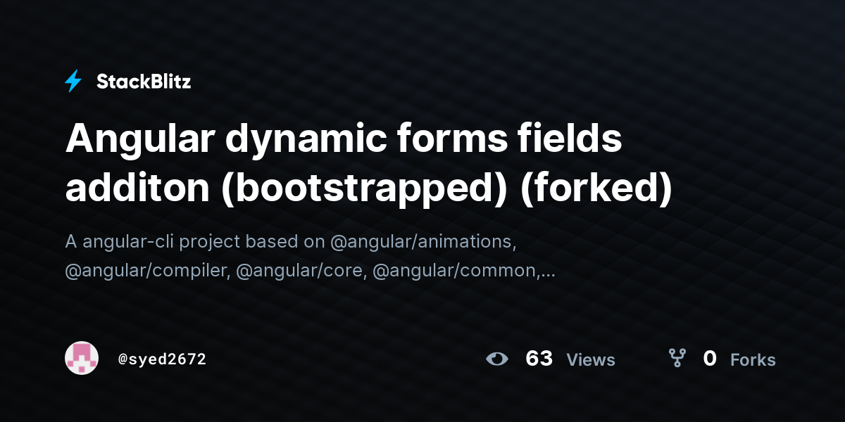 Angular dynamic forms fields additon (bootstrapped) (forked) - StackBlitz