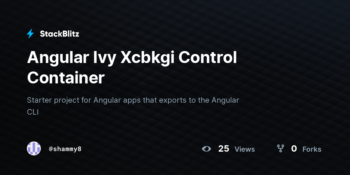 Angular ivy xcbkgi control container stackblitz
