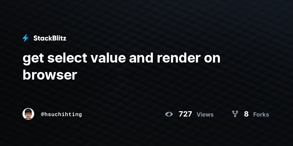 get-select-value-and-render-on-browser-stackblitz