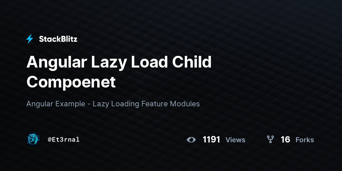 Angular Lazy Load Child Compoenet - StackBlitz