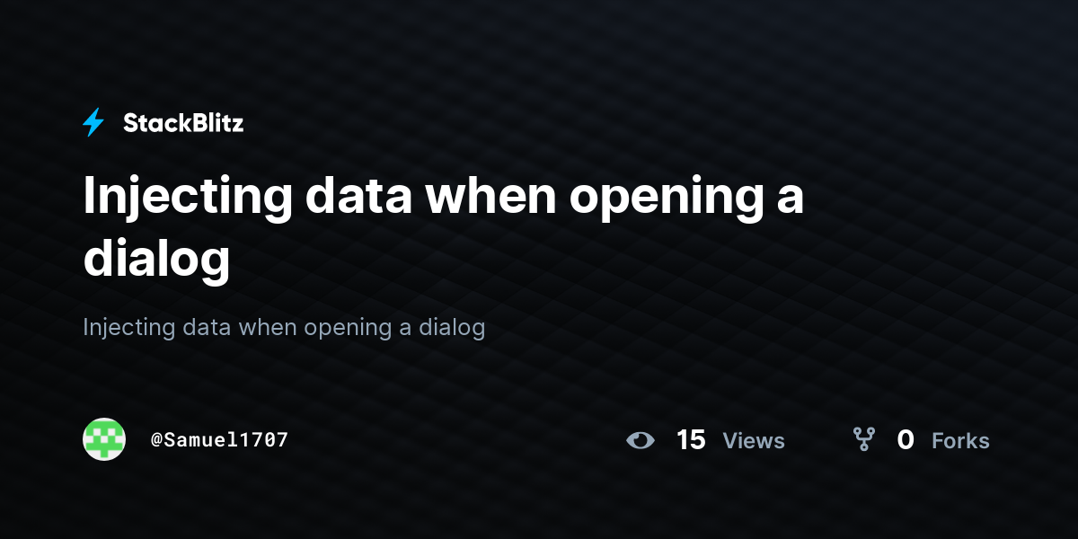Injecting data when opening a dialog - StackBlitz