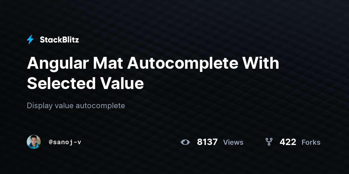 Angular Mat Autocomplete With Selected Value - StackBlitz