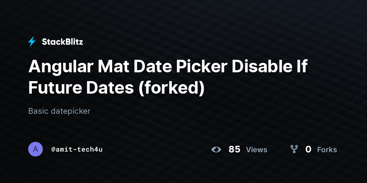 Angular Mat Date Picker Disable If Future Dates (forked) - StackBlitz