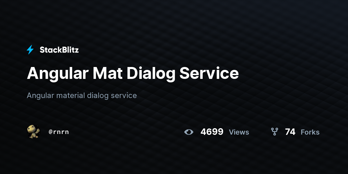 Angular Mat Dialog Service StackBlitz