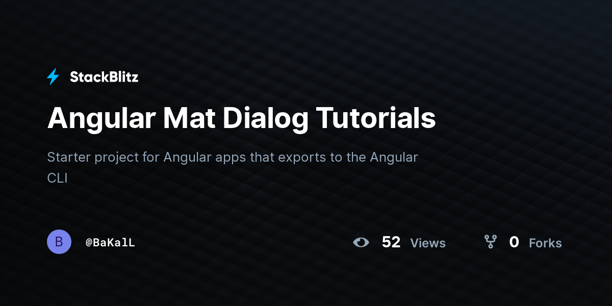 Angular Mat Dialog Tutorials - StackBlitz