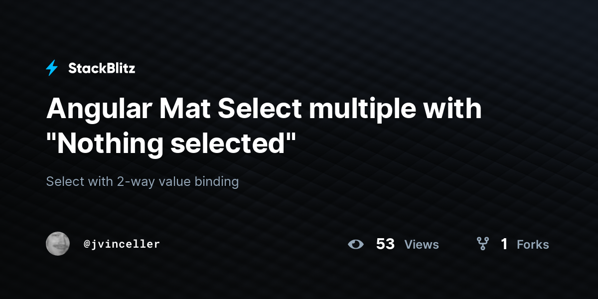 angular-mat-select-multiple-with-nothing-selected-stackblitz