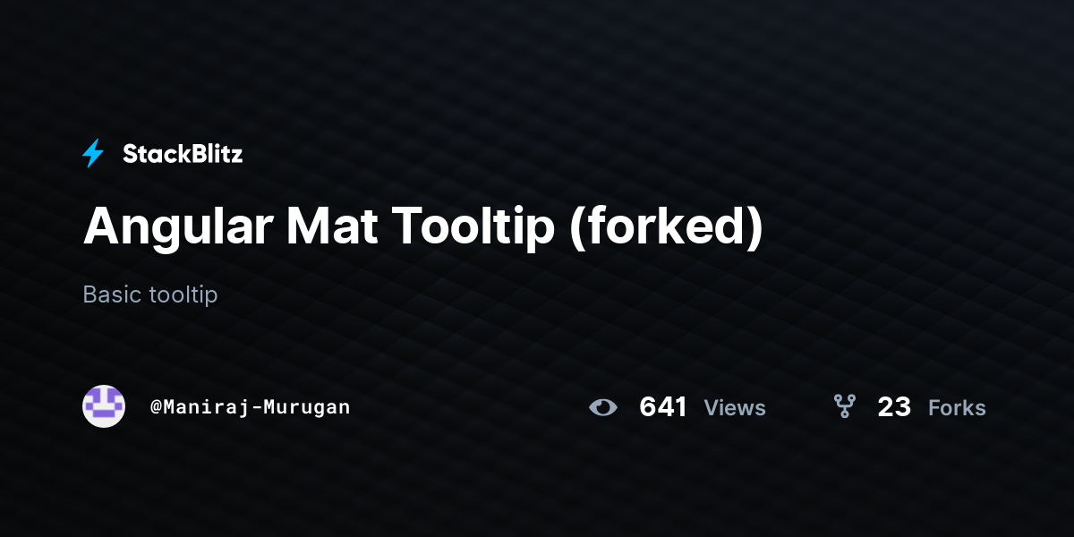 Angular Mat Tooltip (forked) - StackBlitz