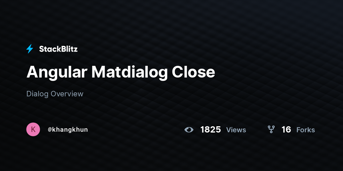 Angular Matdialog Close - StackBlitz