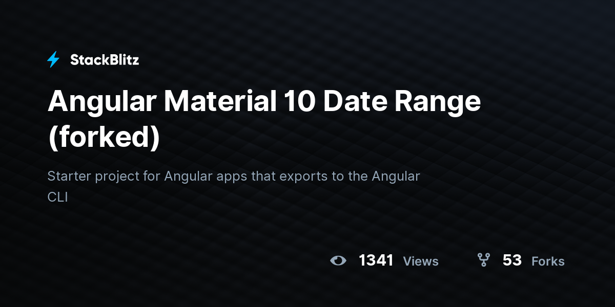 Angular Material 10 Date Range (forked) - StackBlitz