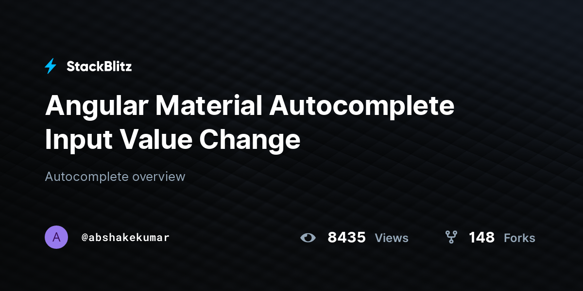 Angular Material Autocomplete Input Value Change - StackBlitz