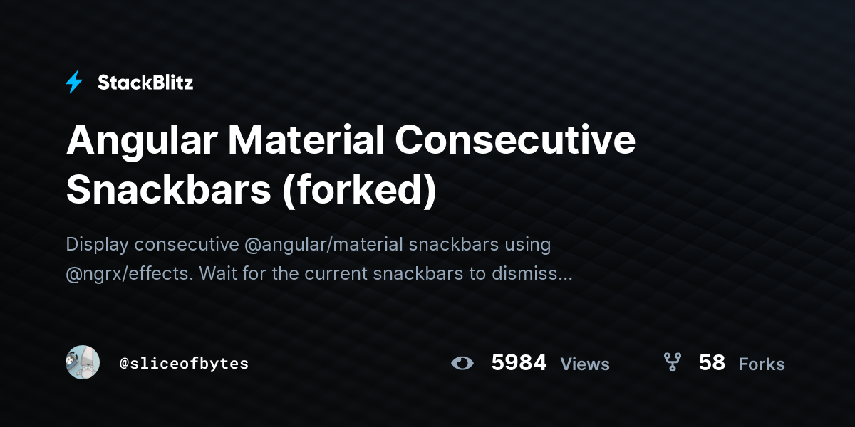 Angular Material Consecutive Snackbars (forked) - StackBlitz